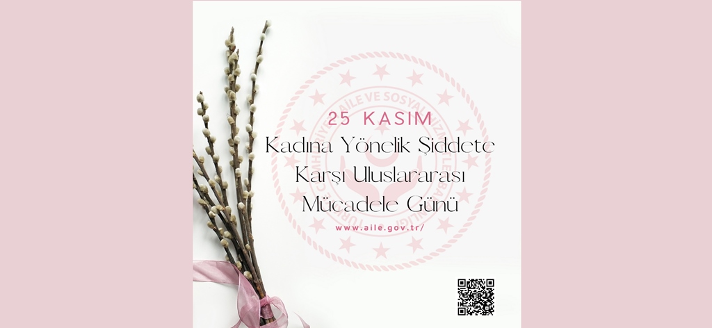 25 Kasım Kadına Yönelik Şiddete Karşı Uluslararası Mücadele Günü