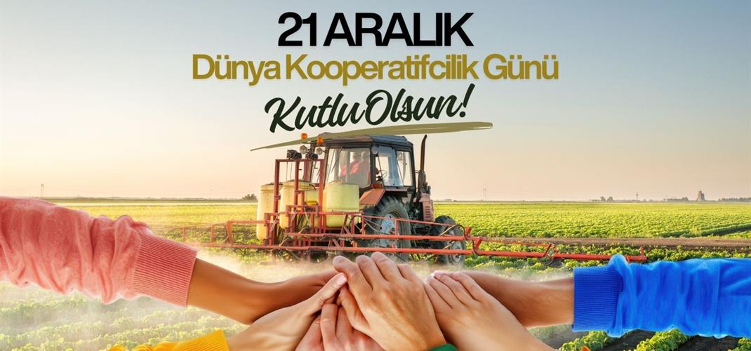 21 Aralık Dünya Kooperatifçilik Günü
